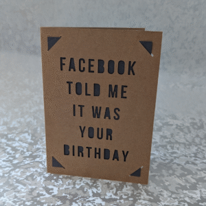 'Facebook Told Me It Was Your Birthday' Kraft Paper Greeting Card