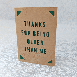 'Thanks For Being Older Than Me' Kraft Paper Greeting Card