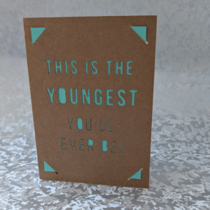 'Youngest You'll Ever Be' Kraft Paper Greeting Card